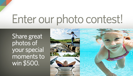 Enter our photo contest! Share great photos of your special moments to win $500.